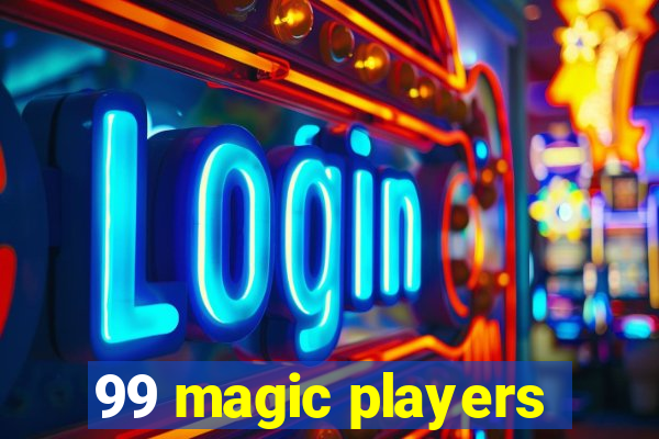 99 magic players