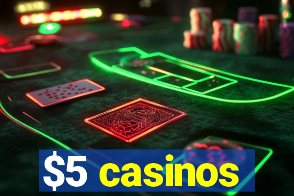 $5 casinos