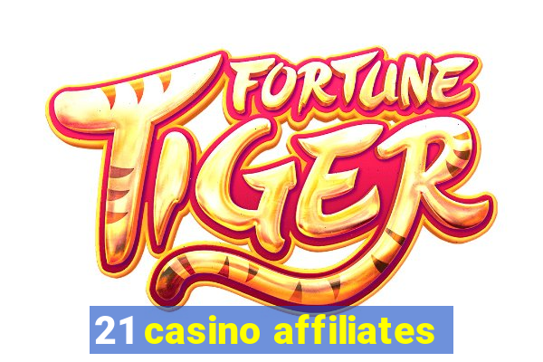 21 casino affiliates