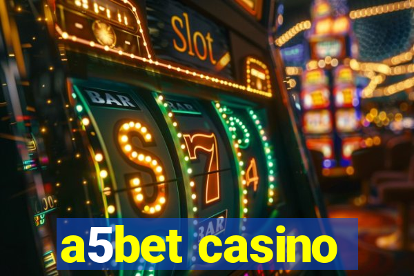 a5bet casino