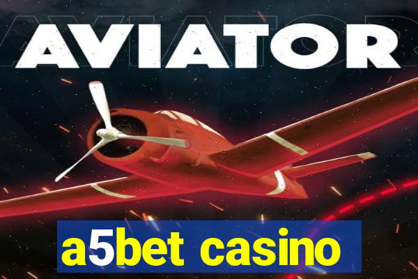 a5bet casino