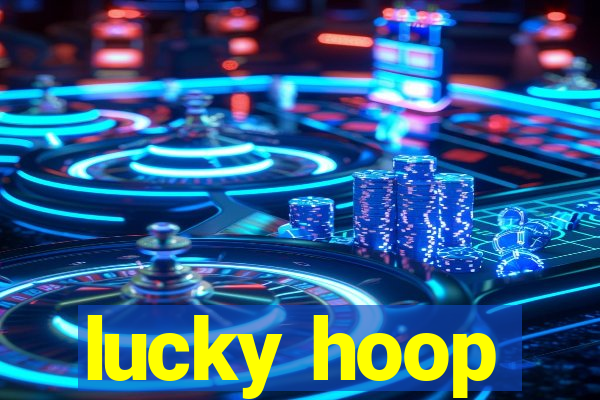 lucky hoop