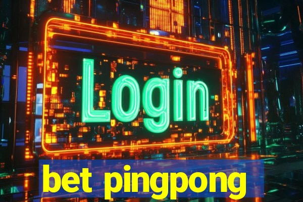 bet pingpong