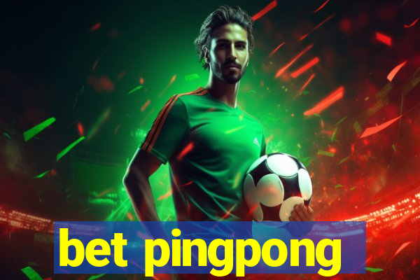 bet pingpong