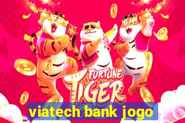 viatech bank jogo