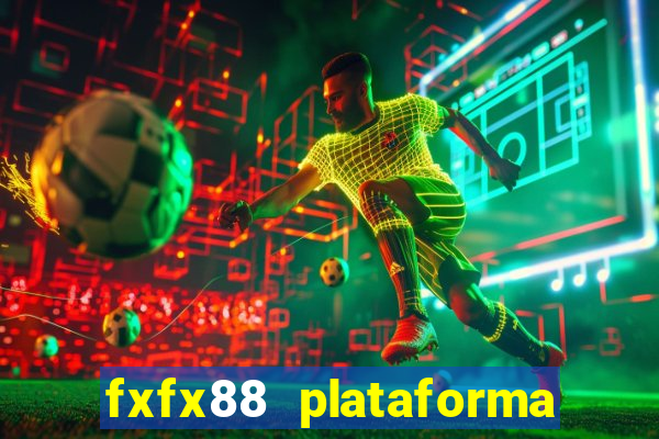 fxfx88 plataforma de jogos