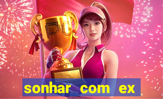 sonhar com ex namorado no jogo do bicho