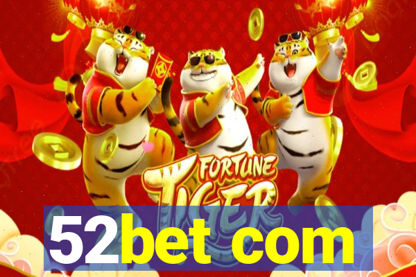 52bet com