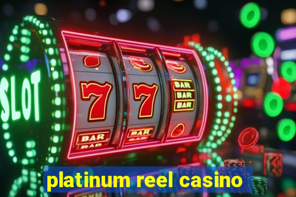 platinum reel casino