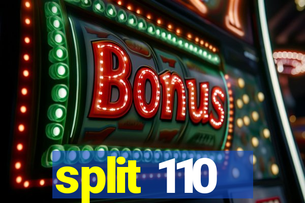 split 110