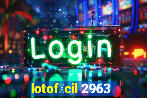 lotof谩cil 2963