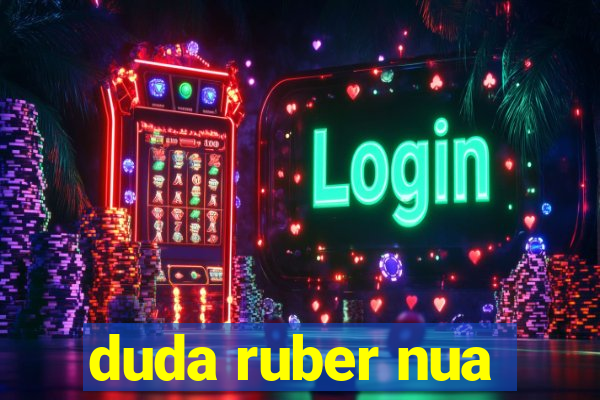 duda ruber nua