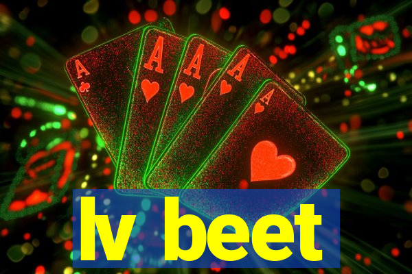 lv beet