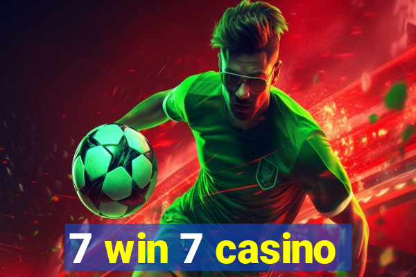 7 win 7 casino