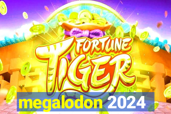 megalodon 2024