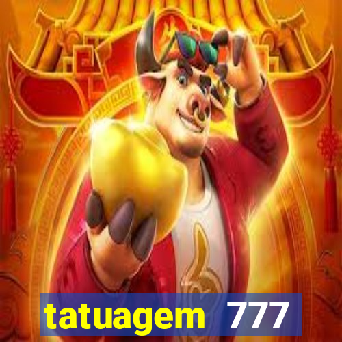 tatuagem 777 significado no crime