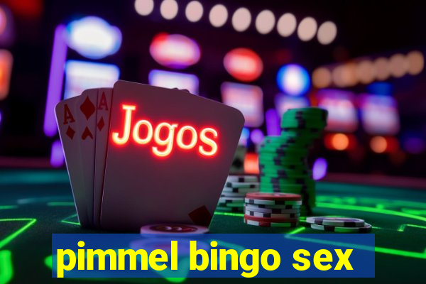 pimmel bingo sex