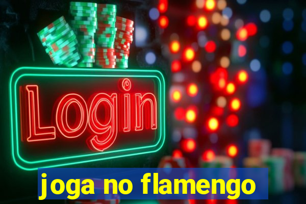 joga no flamengo