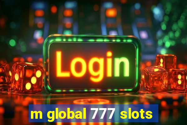 m global 777 slots