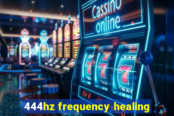 444hz frequency healing