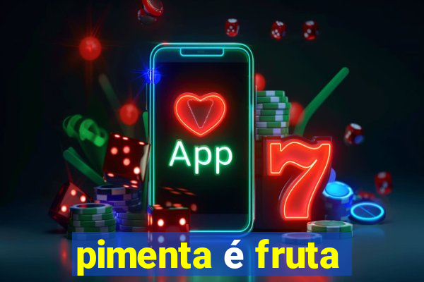 pimenta é fruta