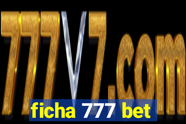 ficha 777 bet