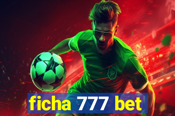 ficha 777 bet