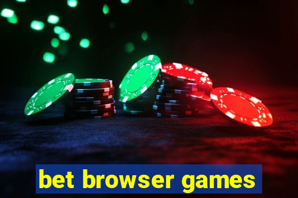 bet browser games