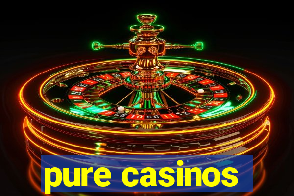 pure casinos