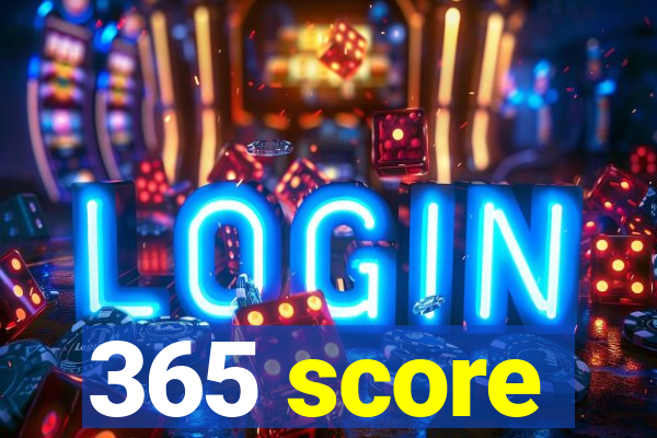 365 score