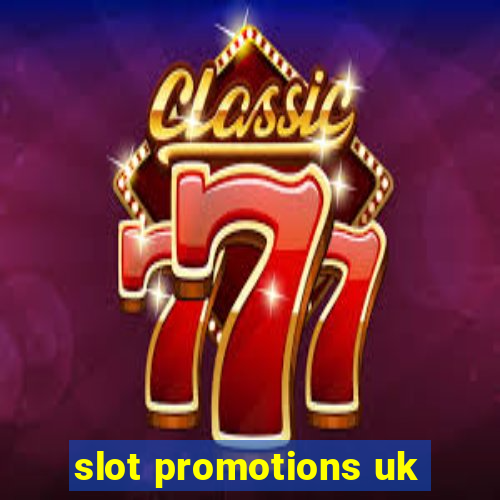 slot promotions uk