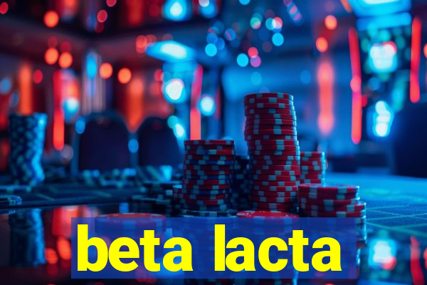 beta lacta