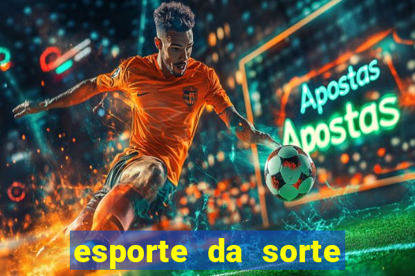 esporte da sorte casino login entrar