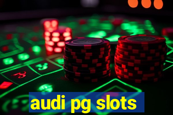 audi pg slots