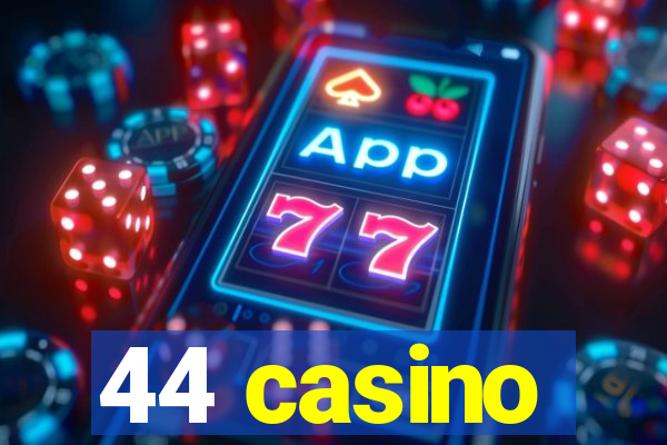 44 casino