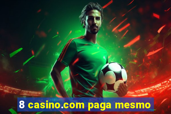 8 casino.com paga mesmo