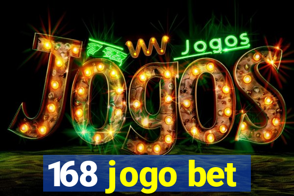 168 jogo bet