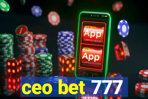 ceo bet 777