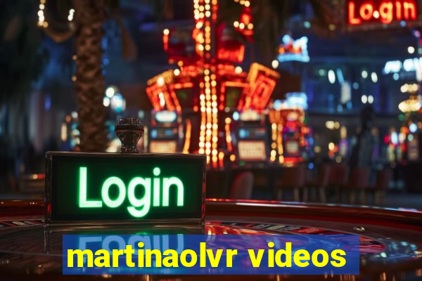 martinaolvr videos