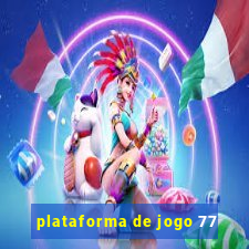 plataforma de jogo 77