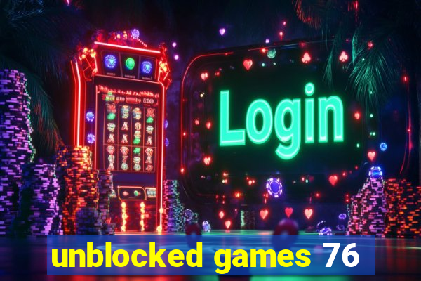 unblocked games 76