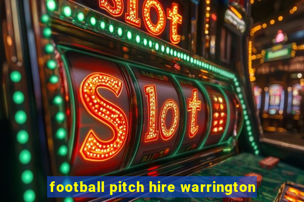 football pitch hire warrington