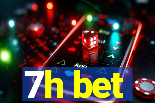 7h bet