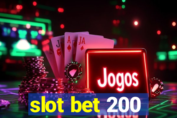 slot bet 200