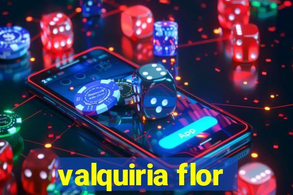 valquiria flor