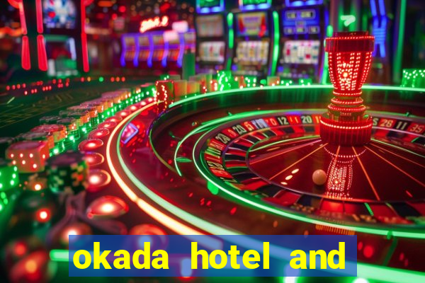 okada hotel and casino philippines