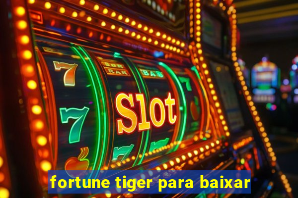 fortune tiger para baixar