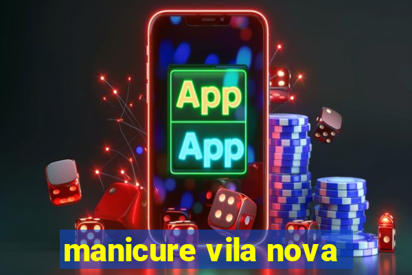 manicure vila nova