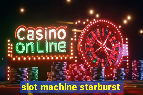 slot machine starburst