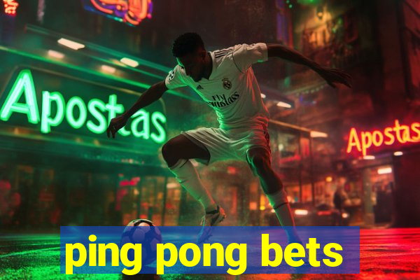 ping pong bets